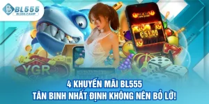 khuyến mãi tân binh bl555