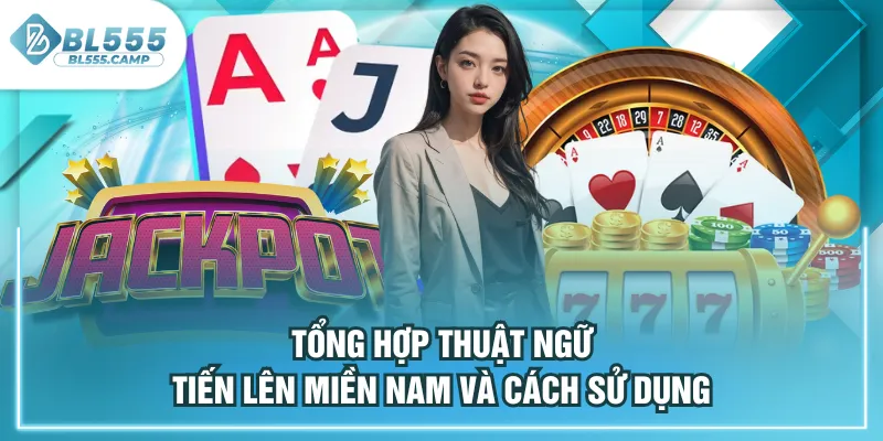 tổng hợp thuật ngữ tiến lên miền nam