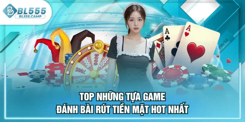 top nhung tua game đánh bài 
